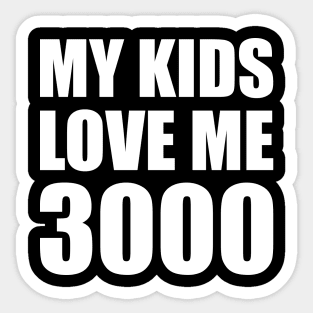 My Kids Love Me 3000 Sticker